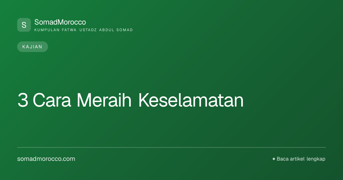 3 Cara Meraih Keselamatan | SomadMorocco